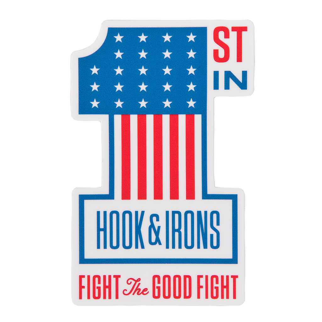 First In, Fight the Good Fight - Sticker